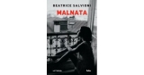 Cumpara cartea Malnata de Beatrice Salvioni